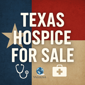 Professional healthcare image representing a Texas hospice for sale — Medicare licensed, state certified, and ready to bill immediately. Clean license with no census or staff, covering the entire state of Texas. Listed by Vallexa Advisors, healthcare M&A specialists.
