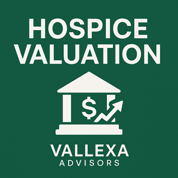 Hospice valuation graphic by Vallexa Advisors showing healthcare M&A value growth