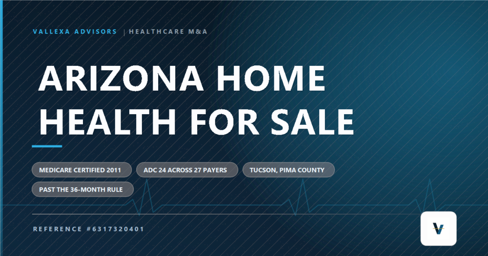 Arizona Home Health for sale - vallexa Advisors
